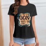 Gildan T-Shirt Women I`Ll Try To Be Nicer If You`Ll Try To Be Smarter