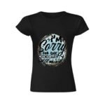 Gildan T-Shirt Women I`M Sorry For The Mean Hurtful Things I Said